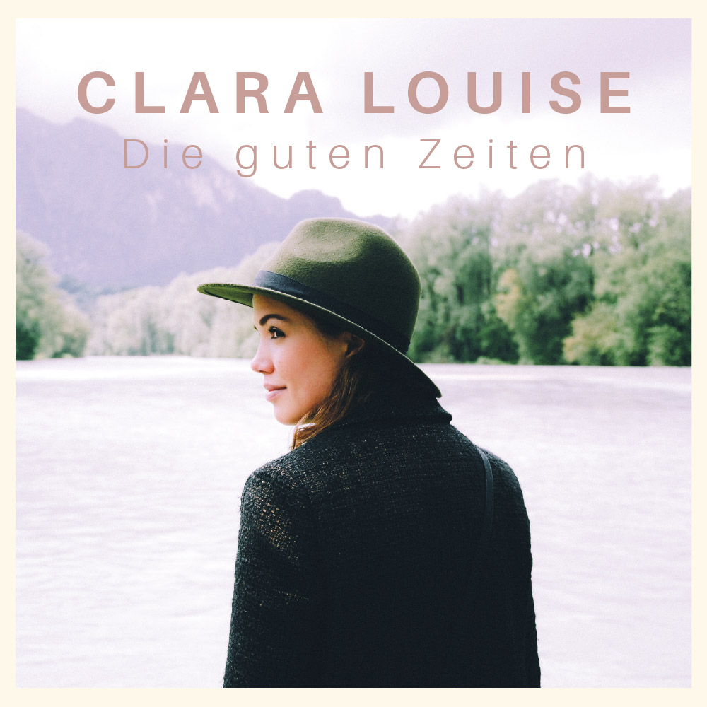 Clara Louise - Album Die guten Zeiten